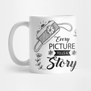 Every picture tells a story lettering. Motivation quote with camera. Mug